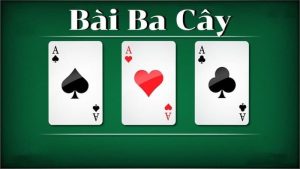 Định nghĩa game bài 3 lá như thế nào?